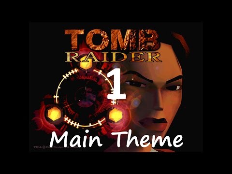 Tomb Raider 1 Music 1 - Main Theme HD