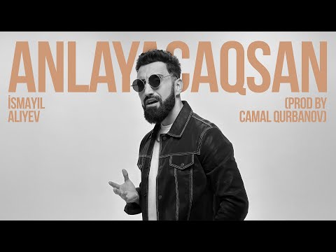İsmayıl Aliyev — Anlayacaqsan (Prod. by Camal Qurbanov)