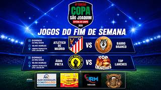 COPA SÃO JOAQUIM DE FUTEBOL 2026 | AGUA PRETA x TOP LANCHES | 🔴 AO VIVO |