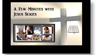 A Few Minutes with Jesus: Hold Your Hand Out (National Christ based Leader)