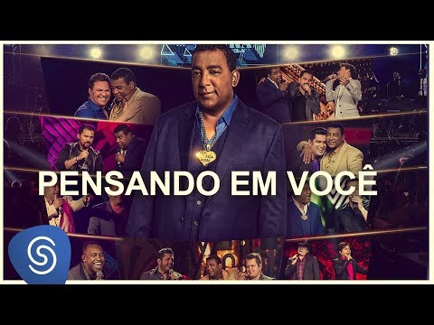 Raça Negra - Pensando em Você (Raça Negra & Amigos 2) [Vídeo Oficial]