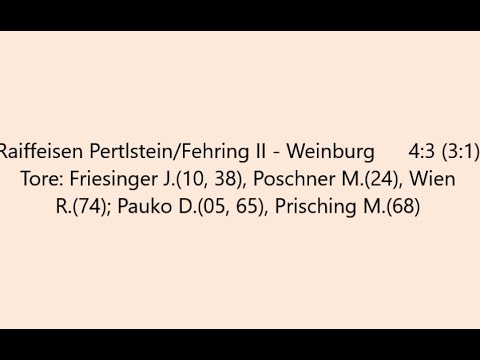 Pertlstein/Fehring II - Weinburg 4:3 (3:1)