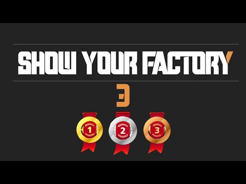 SHOW YOUR FACTORY 3 - ALLE Fabriken - Heftige Konstruktionen!