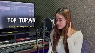 Download lagu Top Topan - Siska Amanda (Acoustic Version) mp3 Download lagu Top Topan - Siska Amanda (Acoustic Version) mp3