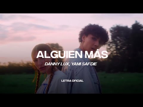 DannyLux, Yami Safdie - Alguien Más (Lyric Video) | CantoYo