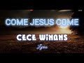 Cece Winans - Come Jesus Come Lyrics