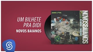 Novos Baianos - Um Bilhete Pra Didi (Acabou Chorare) [Áudio Oficial]