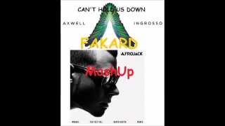 Afrojack &amp; David Guetta vs Axwell &amp; Ingrosso - Can&#39;t Hold Us Ten Feet Down ( FAKARD MashUp )