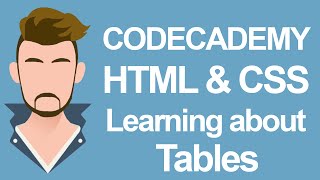 Codecademy HTML & CSS Learning about tables