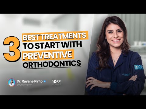 3 Best treatment to start with Preventive Orthodontics (in practice)