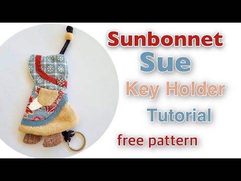 Making Sunbonnet SUE key holder/ FREE pattern