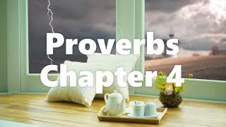 The Book of Proverbs Chapter 4 - New King James Version (NKJV) - Audio Bible