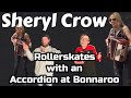 Sheryl Crow Rollerskates With an Accordion At Bonnaroo…and we love it!