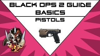 BO2 Guide: Basics - Pistols First Look (Black Ops 2 Pistols)