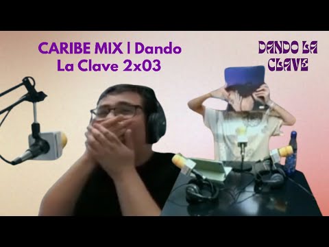 CARIBE MIX | Dando La Clave 2x03