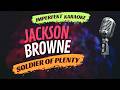 Jackson Browne karaoke - Soldier Of Plenty