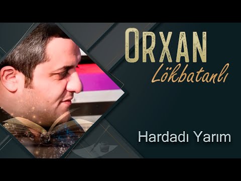 Orxan Lokbatanli - Hardadi Yarim
