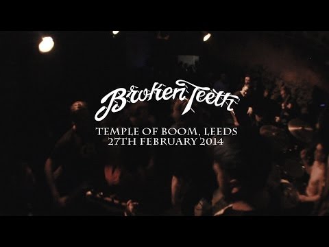 BROKEN TEETH (FULL SET) - Temple Of Boom, Leeds