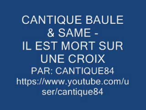 CANTIQUE BAULE - IL EST MORT SUR UNE CROIX