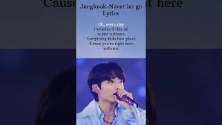 Download lagu Never let go lyrics - Jungkook #jungkook #bts #shorts mp3