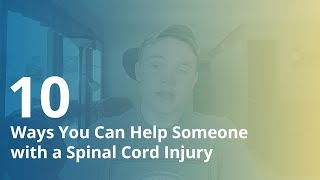 10 Ways You Can Help Someone with a Spinal Cord Injury