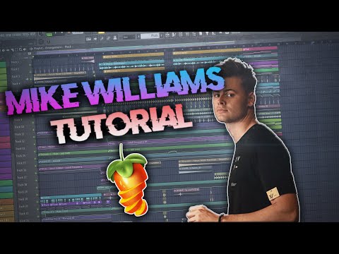 How To Make A Track Like Mike Williams - FL Studio 20