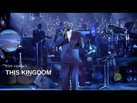 Ron Kenoly - This Kingdom (Live)