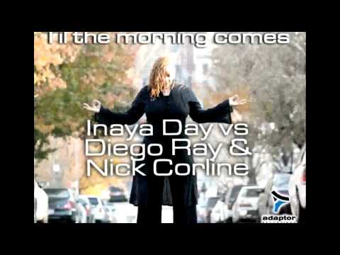 Inaya Day v.s. Diego Ray & Nick Corline "Til The Morning Comes"