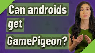 Can androids get GamePigeon?