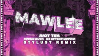 Riot Ten - Mawlee (feat. Young Buck &amp; DJ Afterthought) [Stylust Remix]