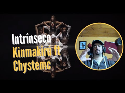 Kinmakirú feat Chystemc - Intrínseco (videoclip oficial) - REACCIÓN