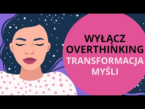 Medytacja na OVERTHINKING (powstrzymaj ruminacje i paraliżujące myśli)