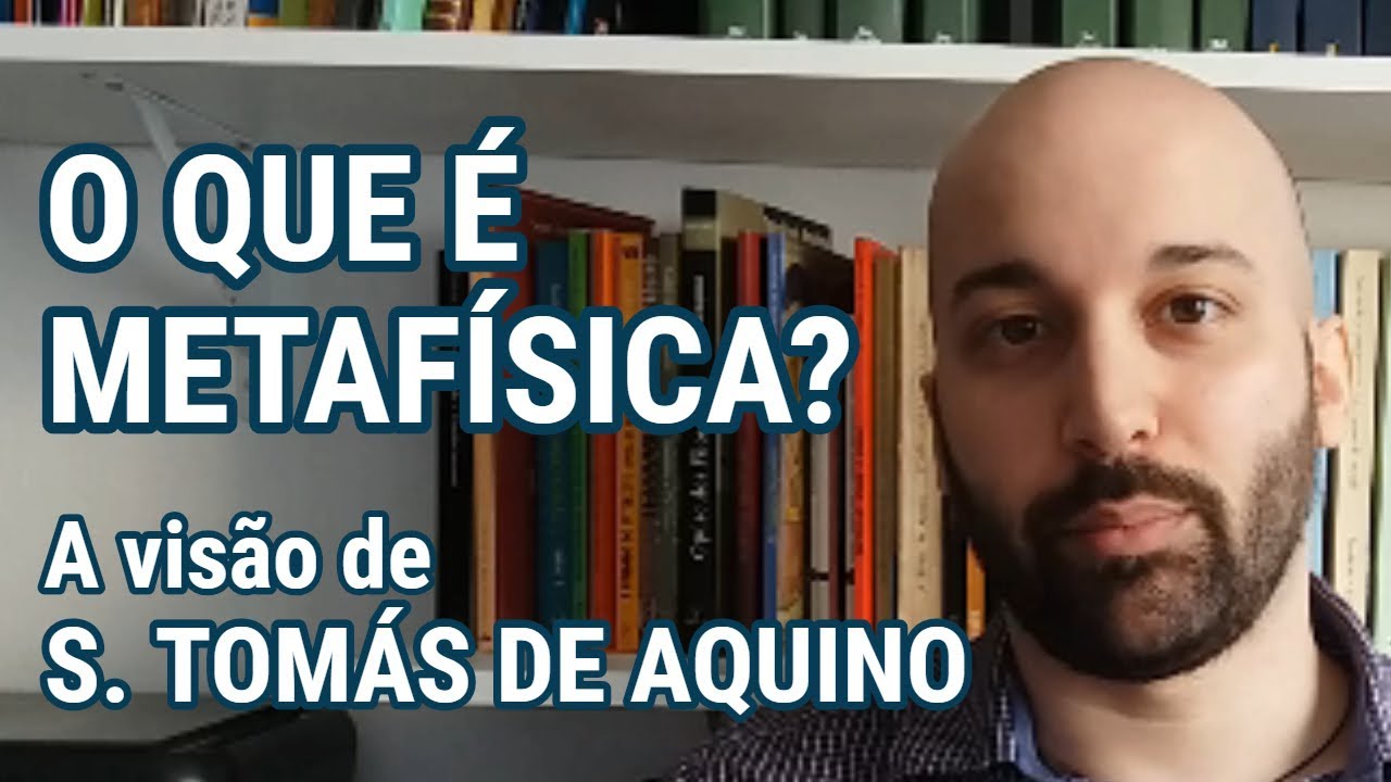 O QUE É METAFÍSICA? - A visão de São Tomás de Aquino