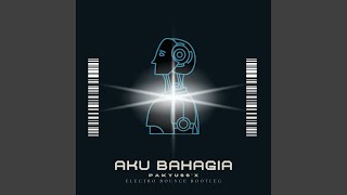 Download lagu Aku Bahagia (Pakyuss'X Electro Bounce Bootleg) mp3 Download lagu Aku Bahagia (Pakyuss'X Electro Bounce Bootleg) mp3