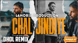 Chal Jindiye  Dhol Remix  Happy DJ Kalanwali 2  LA