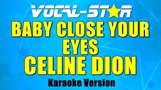Celine Dion - Baby Close Your Eyes with Lyrics HD Vocal-Star Karaoke 4k