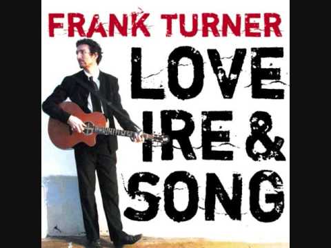 Frank Turner - Love Ire & Song