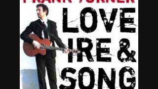 Frank Turner - Love Ire &amp; Song
