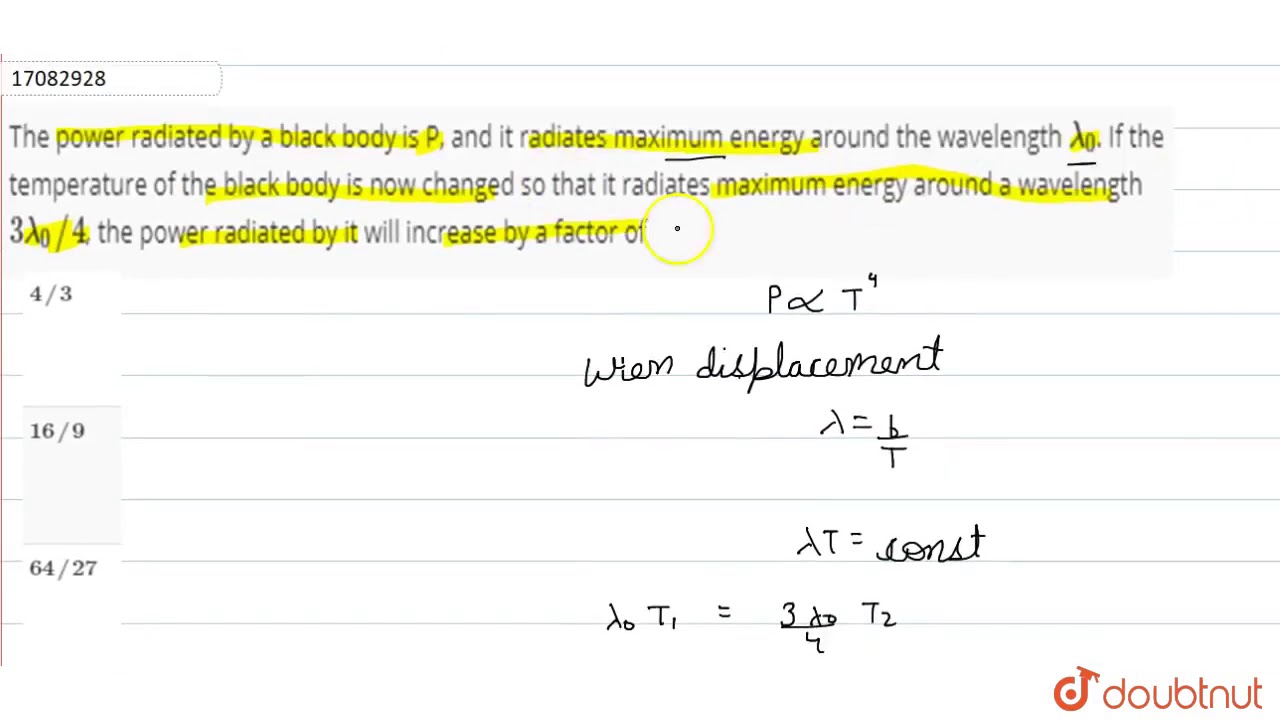 The power radiated by a black body is P, and it radiates maximum energy around the wavelength