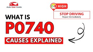 What is P0740 : Engine Error Code Causes Explained