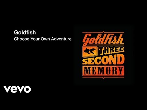 Goldfish - Choose Your Own Adventure ft. Emily Bruce