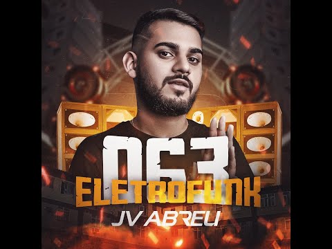 ELETROFUNK 063 - JV ABREU (EU VOU ROUBAR SEU CORACAO X HEY HOU X BLECAUTE NO BAILAO)