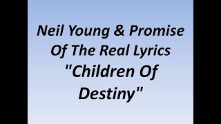 Neil Young + Promise of the Real - Children of Destiny Lyrics Video