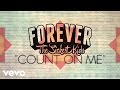 Forever The Sickest Kids - Count on Me (For Nothing)