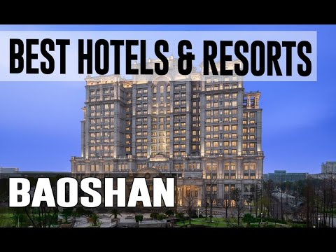 Best Hotels and Resorts in Baoshan, China