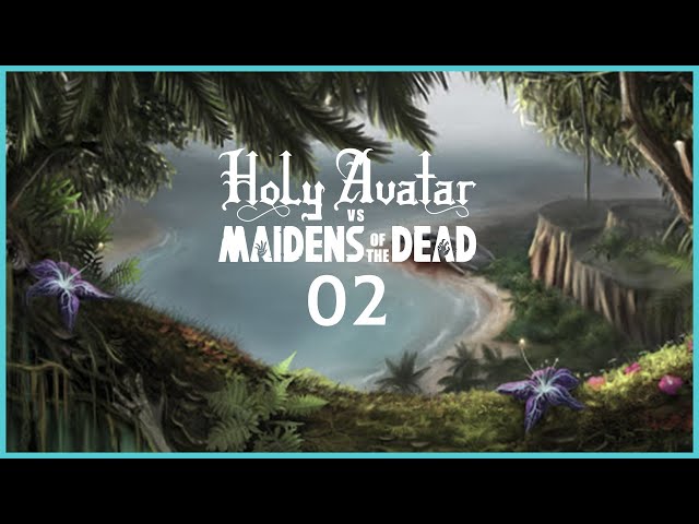 Holy Avatar vs. Maidens of the Dead
