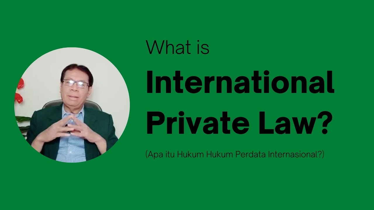 What is International Private Law | Hukum Perdata Internasional | USB Academia | Dr. Umar S. Bakry