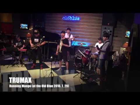 Running Mango - TrumAX(트러맥스) at the Old Blue