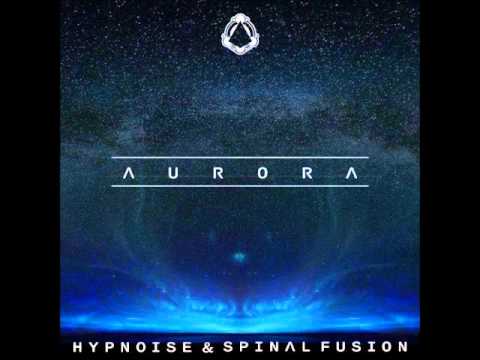 Hypnoise & Spinal Fusion - Aurora