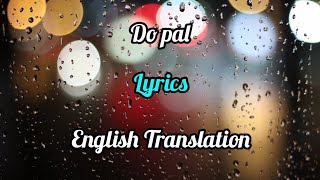 Do Pal (Lyrics) English Translation Veer-Zara | Sonu Nigam,Lata Mangeshkar | Late Madan Mohan |